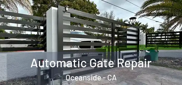 Automatic Gate Repair Oceanside - CA