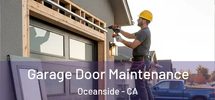  Garage Door Maintenance Oceanside - CA