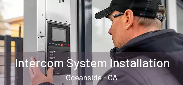 Intercom System Installation Oceanside - CA