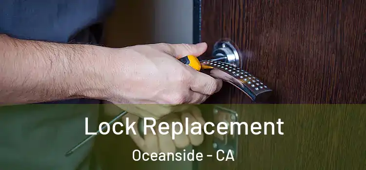 Lock Replacement Oceanside - CA