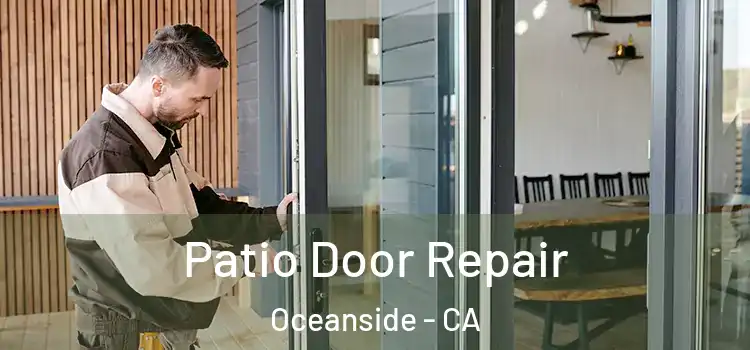 Patio Door Repair Oceanside - CA