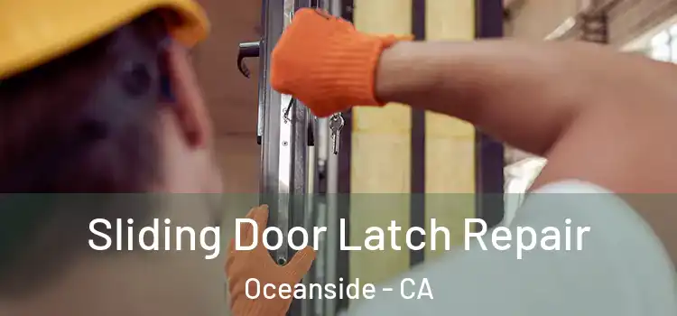 Sliding Door Latch Repair Oceanside - CA